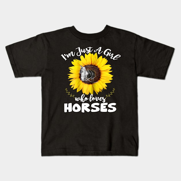 I'm Just A Girl Who Loves Horses Sunflower Kids T-Shirt by Barnard